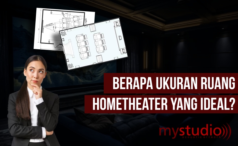 Berapa Ukuran Ruang Hometheater yang Ideal? - Blog Mystudio